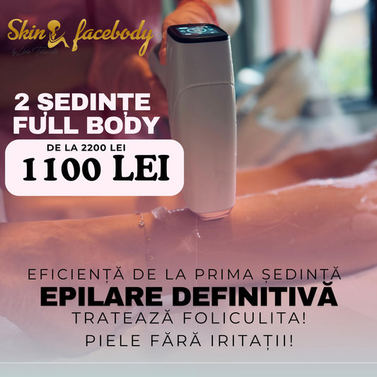 EPILARE DEFINITIVĂ – 2 ședințe Full Body